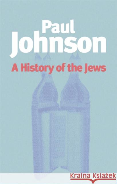 History of the Jews Paul Johnson 9781842124796 Orion Publishing Co - książka