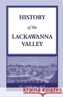 History of the Lackawanna Valley M. Hollister H. Hollister 9781556131660 Heritage Books - książka