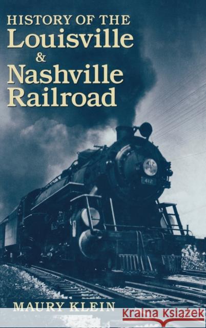 History of the Louisville & Nashville Railroad Maury Klein 9780813122632 University Press of Kentucky - książka