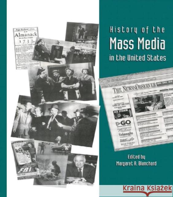 History of the Mass Media in the United States: An Encyclopedia Blanchard, Margaret A. 9781579580124 Fitzroy Dearborn Publishers - książka