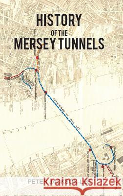 History of the Mersey Tunnels Peter Jackson-Lee 9781788781169 Austin Macauley Publishers - książka