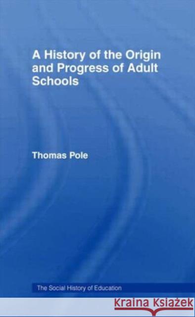 History of the Origin and P CB: Hist Origin Adult School Pole, Thomas 9780713000092 Routledge - książka