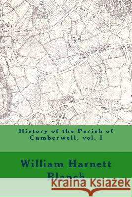 History of the Parish of Camberwell, vol. I Wood, Michael 9781511921831 Createspace - książka