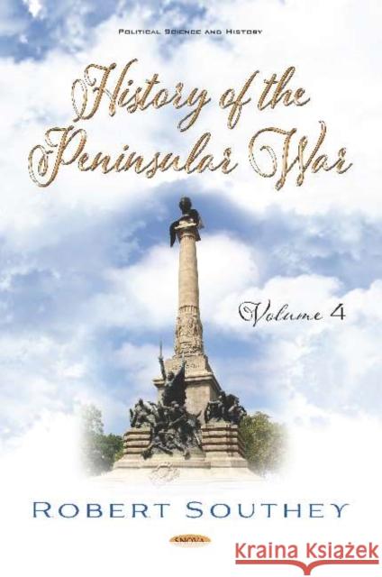 History of the Peninsular War. Volume IV: Volume IV Robert Southey   9781536171464 Nova Science Publishers Inc - książka