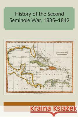 History of the Second Seminole War, 1835-1842 John K. Mahon 9781947372245 Library Press at Uf - książka