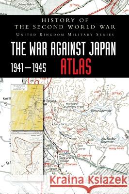 History of the Second World War: The War Against Japan 1941-1945 ATLAS Anon 9781783317219 Naval & Military Press - książka