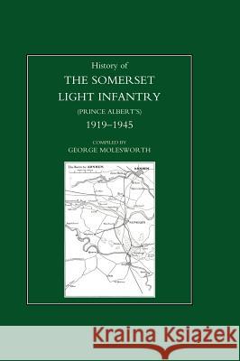 History of the Somerset Light Infantry (Prince Albert's): 1919-1945 George Molesworth Regimental Committee 9781847343345 Naval & Military Press - książka
