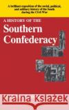 History of the Southern Confederacy Clement Eaton Clement Eaton 9780029087107 Free Press