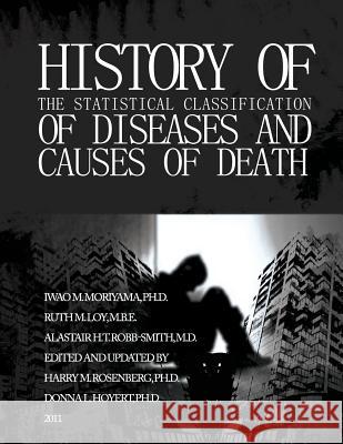 History of the Statistical Classification of Diseases and Causes of Death Deathnational Center for Health Statisti 9781493774623 Createspace - książka