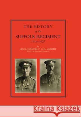 History of the Suffolk Regiment 1914-1927 C. C. R. Murphy 9781847341600 Naval & Military Press - książka