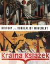 History of the Surrealist Movement Gerard Durozoi Alison Anderson 9780226174129 University of Chicago Press