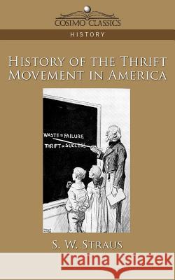 History of the Thrift Movement in America S W Straus, Simon William Straus 9781596057517 Cosimo Classics - książka