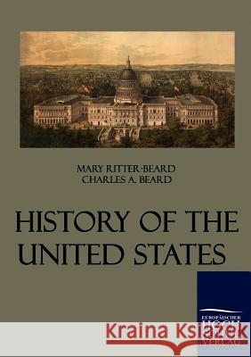 History of the United States Beard, Charles Beard, Mary  9783941482517 Europäischer Hochschulverlag - książka