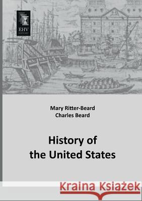 History of the United States Mary Ritter-Beard Charles Beard 9783955642372 Ehv-History - książka