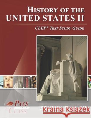 History of the United States II CLEP Test Study Guide Passyourclass 9781614336532 Breely Crush Publishing - książka