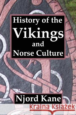 History of the Vikings and Norse Culture Njord Kane 9781943066292 Spangenhelm Publishing - książka