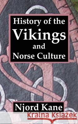 History of the Vikings and Norse Culture Njord Kane 9781943066308 Spangenhelm Publishing - książka