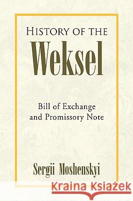 History of the Weksel Sergii Moshenskyi 9781436306935 Xlibris Corporation - książka