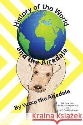 History of the World and the Airedale Henrik Schilling Lisa C. Clark 9781500525095 Createspace - książka