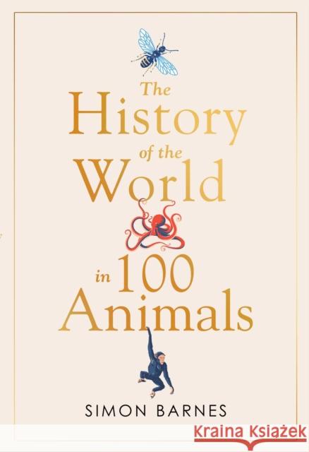 History of the World in 100 Animals Simon Barnes 9781471186325 Simon & Schuster Ltd - książka