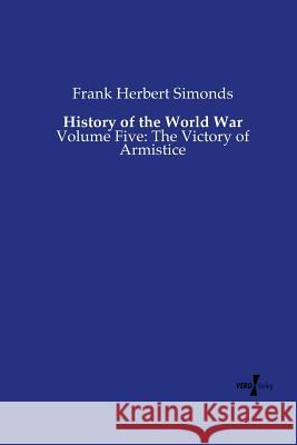 History of the World War: Volume Five: The Victory of Armistice Frank Herbert Simonds 9783737206051 Vero Verlag - książka