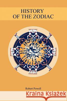 History of the Zodiac Robert Powell 9781597311526 Sophia Academic Press - książka