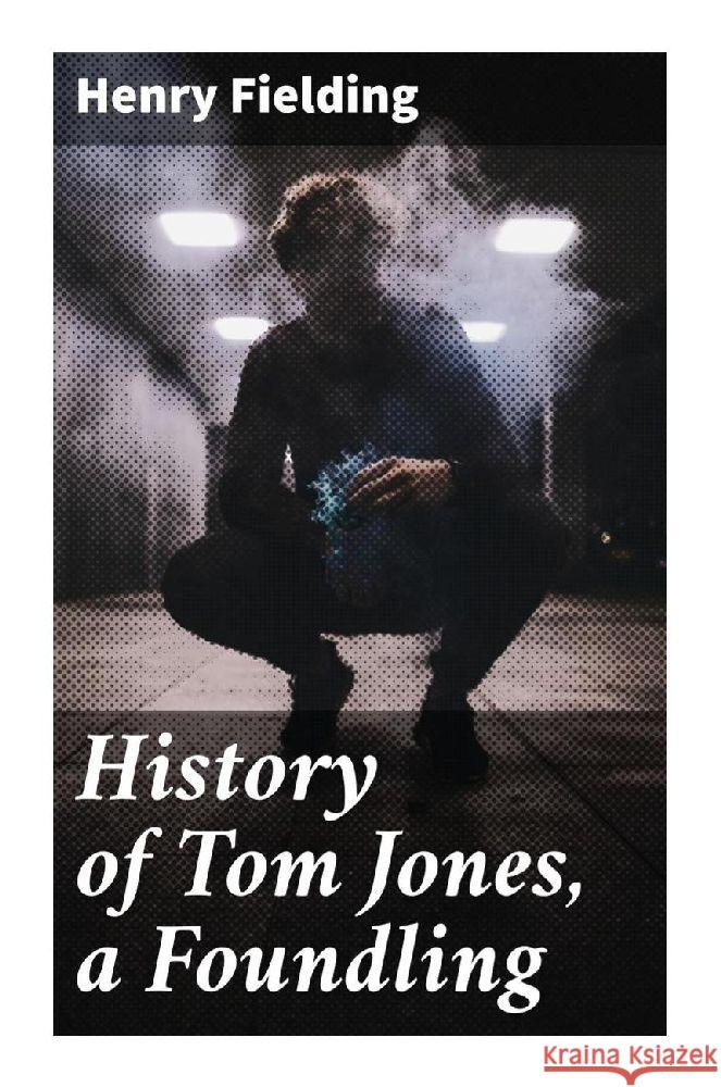 History of Tom Jones, a Foundling Fielding, Henry 9788027284139 Good Press - książka