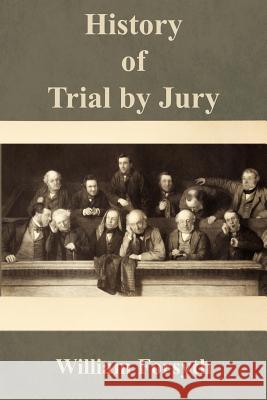 History of Trial by Jury William, Jr. Forsyth 9781616192624 Lawbook Exchange, Ltd. - książka