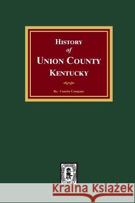 History of Union County, Kentucky Courier Company 9780893088965 Southern Historical Press - książka