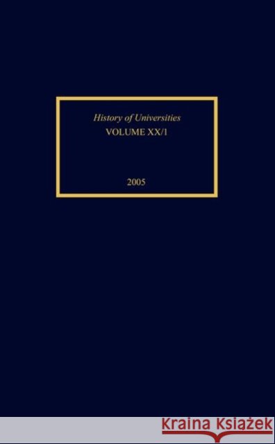 History of Universities: Volume XX/1: 2005 Feingold, Mordechai 9780199281046 Oxford University Press, USA - książka