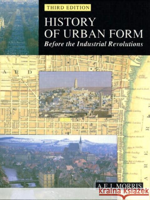 History of Urban Form Before the Industrial Revolution: Before the Industrial Revolution Morris, A. E. J. 9780582301542  - książka