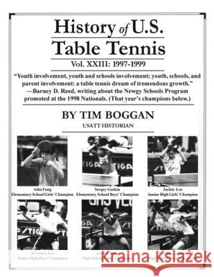 History of U.S. Table Tennis, Volume 23 Tim Boggan 9781095145821 Independently Published - książka