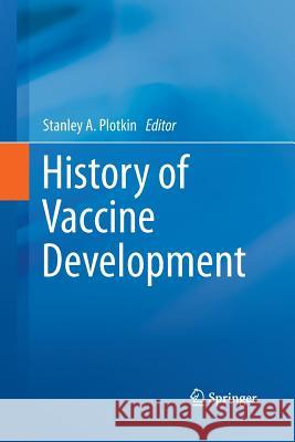History of Vaccine Development Stanley a Plotkin   9781489993571 Springer - książka