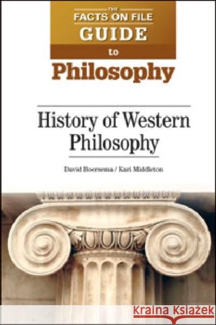 History of Western Philosophy David B. Boersema Kari Middleton David Boersema 9780816081585 Facts on File - książka