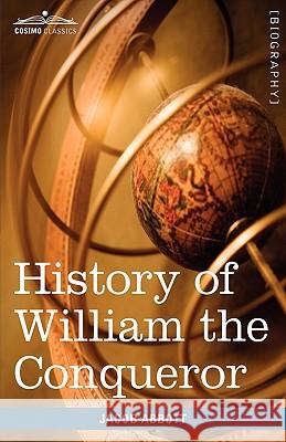 History of William the Conqueror: Makers of History Jacob Abbott 9781605207971 Cosimo Classics - książka