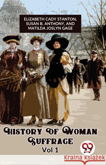 History of Woman Suffrage Cady Stanton Ed Elizabeth 9789358712025 Double 9 Books LLP - książka