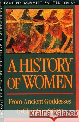 History of Women in the West, Volume I: From Ancient Goddesses to Christian Saints Pauline S. Pantel Michelle Perrot Georges Duby 9780674403697 Belknap Press - książka