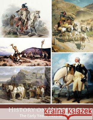 History on Horseback The Early Years: 1493 to 1866 Vicki Watson 9781733391207 Sonrise Stable Books - książka