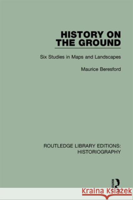 History on the Ground Maurice Beresford 9781138187702 Routledge - książka