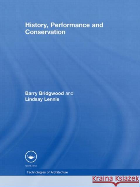 History, Performance and Conservation Bridgwood Barry 9780415434195 Taylor & Francis Group - książka