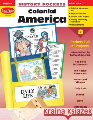 History Pockets: Colonial America, Grade 4 - 6 Teacher Resource Evan-Moor Corporation 9781557999061 Evan-Moor Educational Publishers - książka