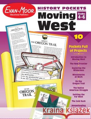 History Pockets: Moving West, Grade 4 - 6 Teacher Resource Evan-Moor Corporation 9781557999023 Evan-Moor Educational Publishers - książka