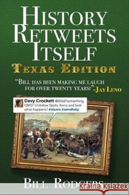 History Retweets Itself: Texas Edition Bill Rodgers 9781944225018 Starpath Books, LLC - książka