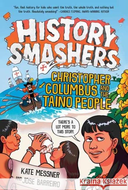 History Smashers: Christopher Columbus and the Taino People Kate Messner Jose Barreiro Falynn Koch 9780593564264 Random House Books for Young Readers - książka