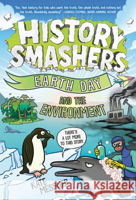 History Smashers: Earth Day and the Environment Kate Messner 9780593705315 Random House Books for Young Readers - książka