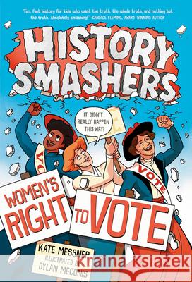 History Smashers: Women's Right to Vote Kate Messner, Dylan Meconis 9780593120354 Random House USA Inc - książka