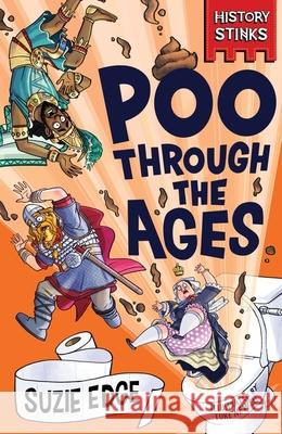 History Stinks!: Poo Through the Ages Suzie Edge 9781526366559 Hachette Children's Group - książka