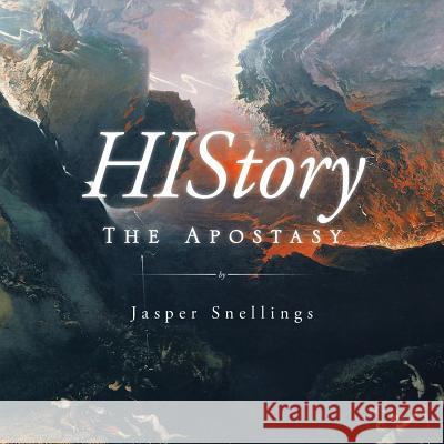 HIStory: The Apostasy Jasper Snellings 9781490767512 Trafford Publishing - książka