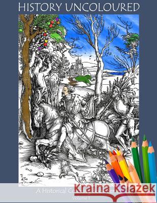 History UnColored V2: Woodcuts Justin Kolb 9781539420088 Createspace Independent Publishing Platform - książka