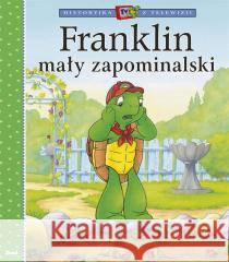 Historyjka z telewizji. Franklin mały zapominalski Paulette Bourgeois, Patrycja Zarawska 9788380577459 Debit - książka